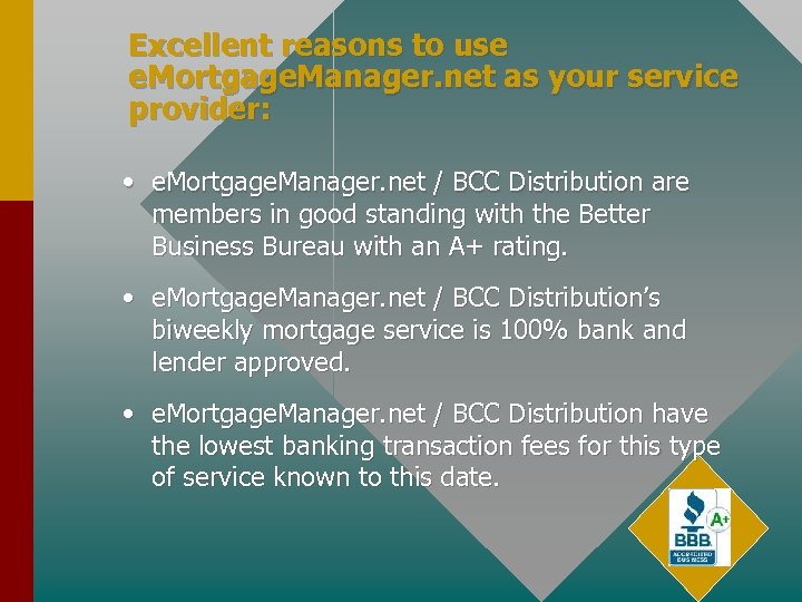 Excellent reasons to use e. Mortgage. Manager. net as your service provider: • e.