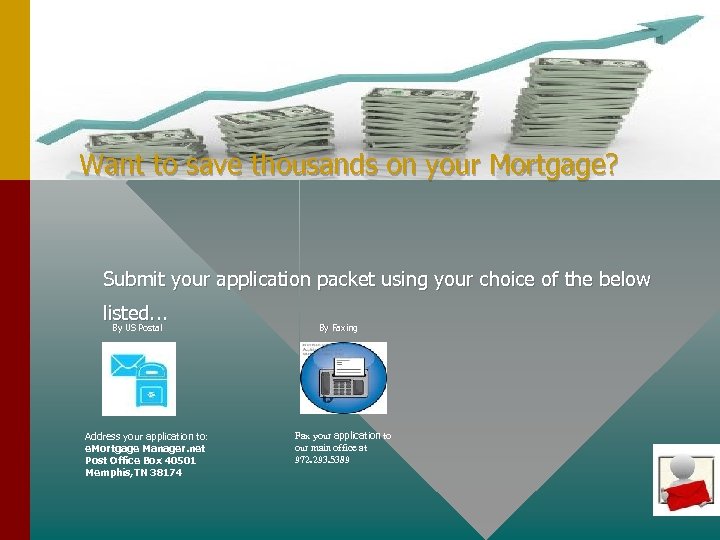 Want to save thousands on your Mortgage? Submit your application packet using your choice