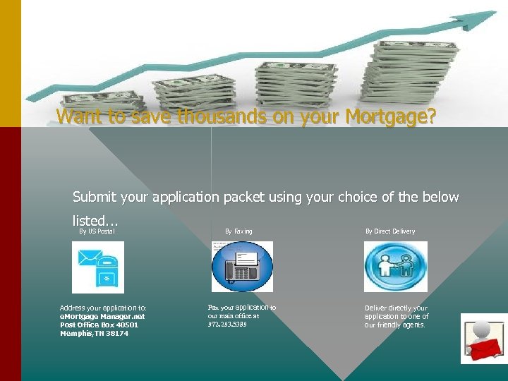 Want to save thousands on your Mortgage? Submit your application packet using your choice