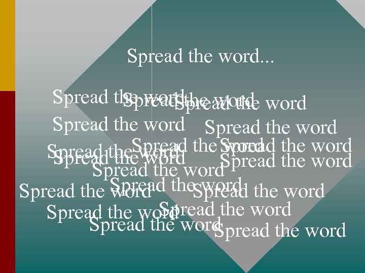 Spread the word. . . Spread the word word Spread the word Spread the