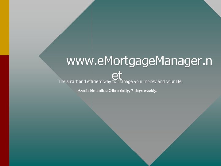 www. e. Mortgage. Manager. n et The smart and efficient way to manage your