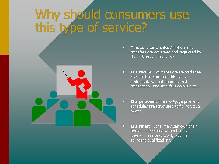 Why should consumers use this type of service? • This service is safe. All