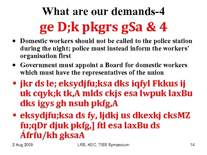 What are our demands-4 ge D; k pkgrs g. Sa & 4 Domestic workers