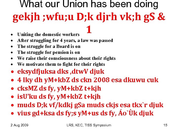 What our Union has been doing gekjh ; wfu; u D; k djrh vk;