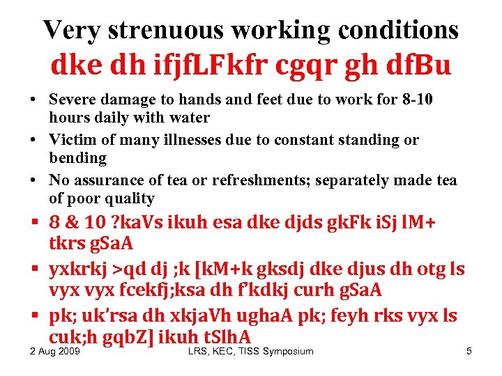 Very strenuous working conditions dke dh ifjf. LFkfr cgqr gh df. Bu • Severe
