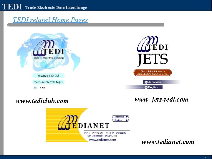 TEDI Trade Electronic Data Interchange TEDI related Home Pages www. tediclub. com www. jets-tedi.
