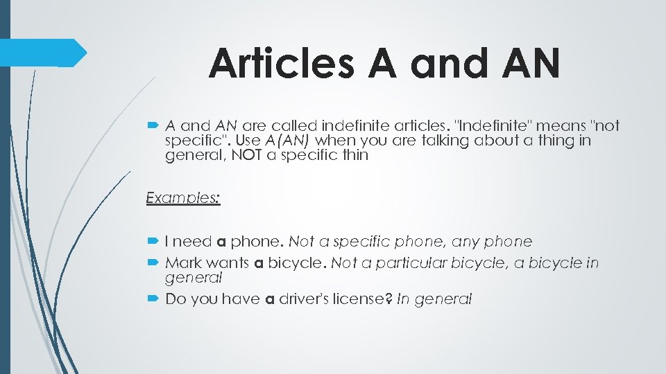 Articles A and AN are called indefinite articles. 