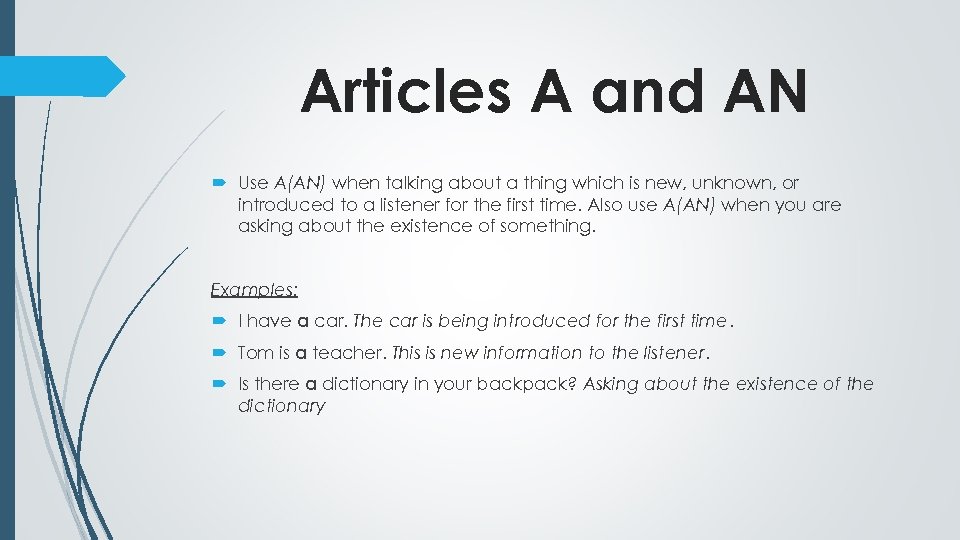 Articles A and AN Use A(AN) when talking about a thing which is new,