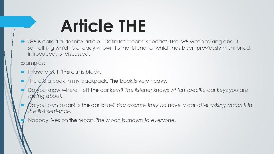 Article THE is called a definite article. 