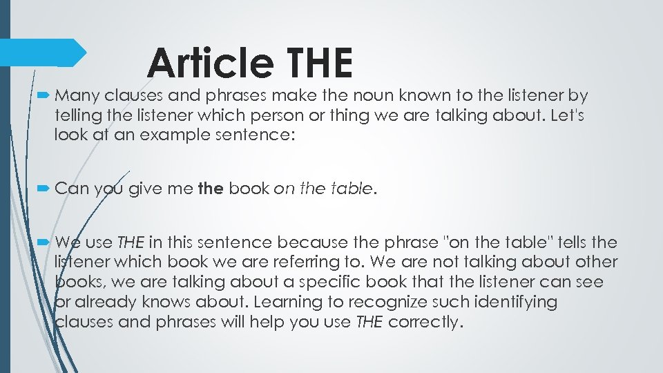 Article THE Many clauses and phrases make the noun known to the listener by