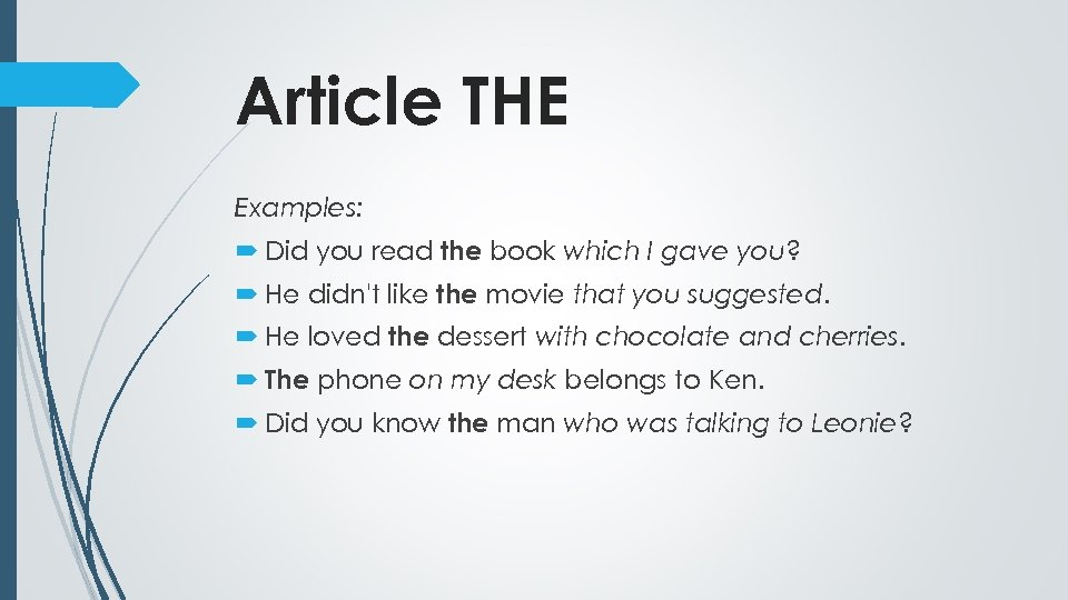 Article THE Examples: Did you read the book which I gave you? He didn't