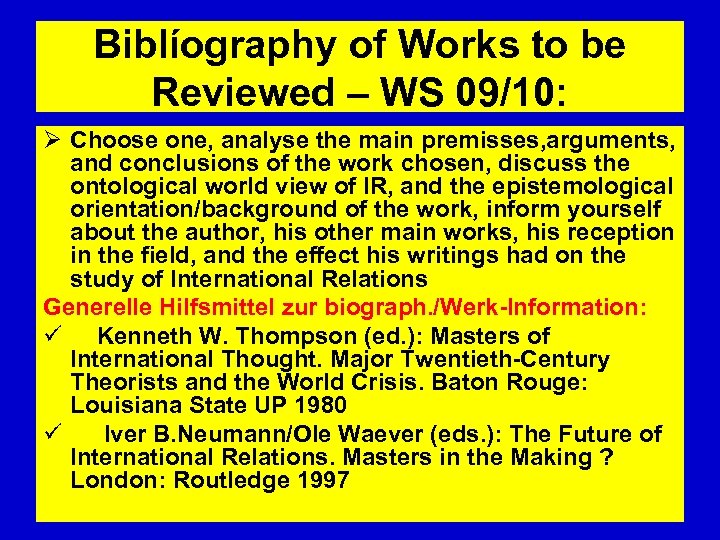 Biblíography of Works to be Reviewed – WS 09/10: Ø Choose one, analyse the