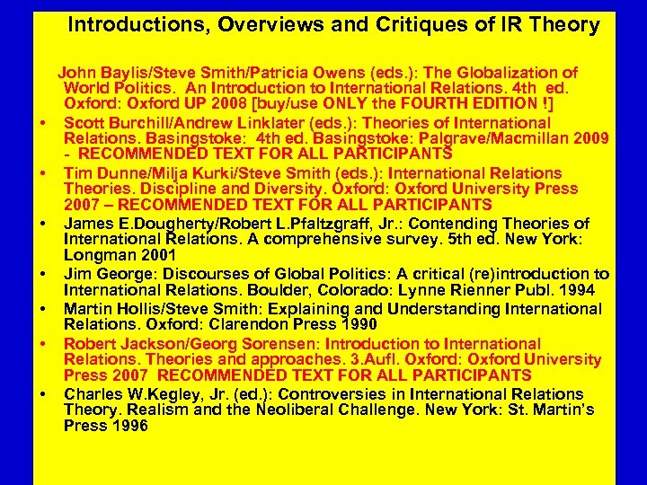  Introductions, Overviews and Critiques of IR Theory John Baylis/Steve Smith/Patricia Owens (eds. ):