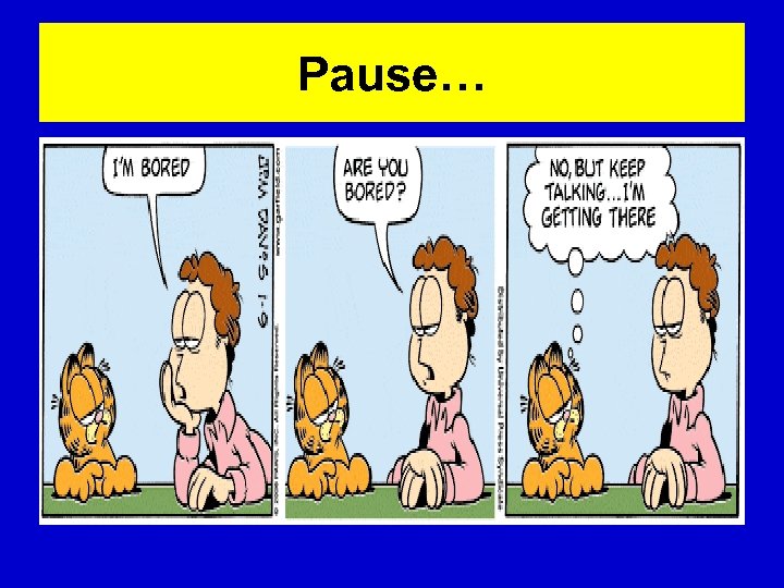 Pause… 