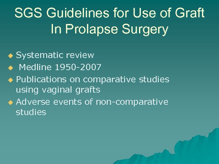 SGS Guidelines for Use of Graft In Prolapse Surgery Systematic review u Medline 1950