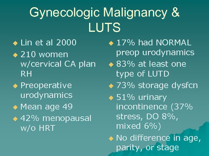Gynecologic Malignancy & LUTS Lin et al 2000 u 210 women w/cervical CA plan
