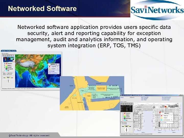 Networked Software Networked software application provides users specific data security, alert and reporting capability