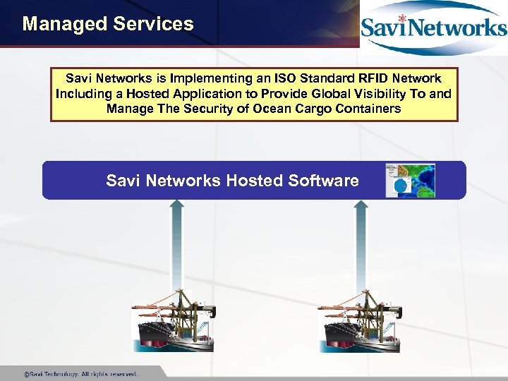 Managed Services Savi Networks is Implementing an ISO Standard RFID Network Including a Hosted