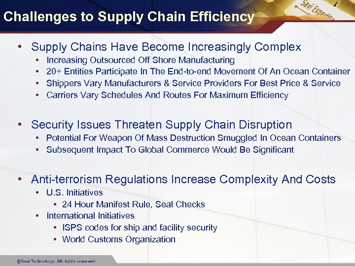 Challenges to Supply Chain Efficiency • Supply Chains Have Become Increasingly Complex • •