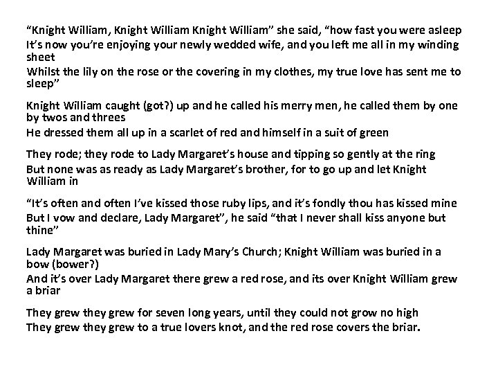 “Knight William, Knight William” she said, “how fast you were asleep It’s now you’re