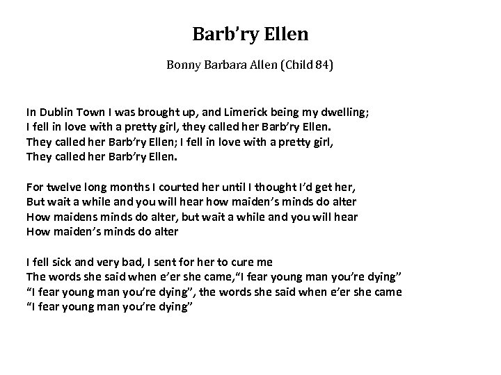 Barb’ry Ellen Bonny Barbara Allen (Child 84) In Dublin Town I was brought up,