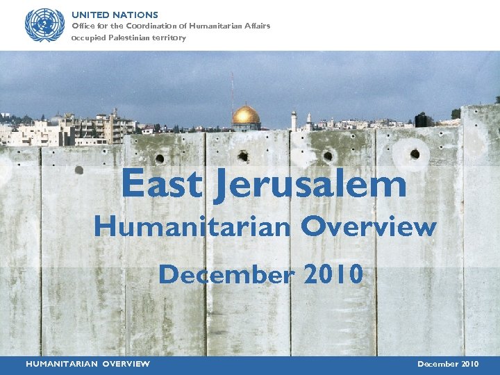 UNITED NATIONS Office for the Coordination of Humanitarian Affairs occupied Palestinian territory East Jerusalem