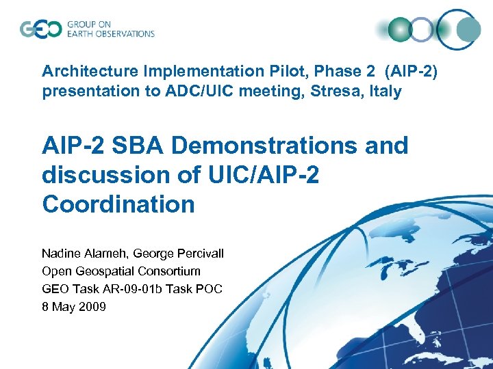 Architecture Implementation Pilot, Phase 2 (AIP-2) presentation to ADC/UIC meeting, Stresa, Italy AIP-2 SBA