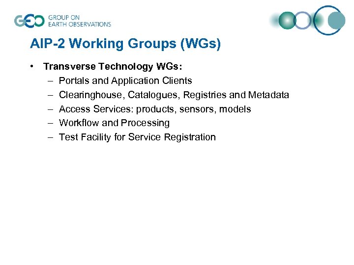 AIP-2 Working Groups (WGs) • Transverse Technology WGs: – Portals and Application Clients –