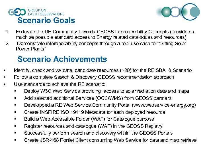 Scenario Goals 1. 2. Federate the RE Community towards GEOSS Interoperability Concepts (provide as