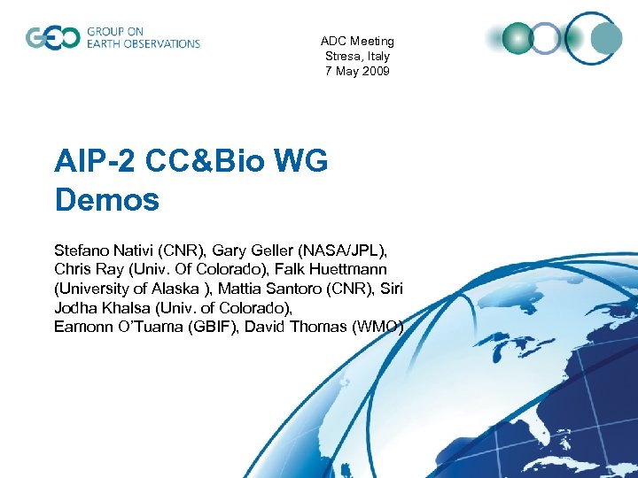ADC Meeting Stresa, Italy 7 May 2009 AIP-2 CC&Bio WG Demos Stefano Nativi (CNR),
