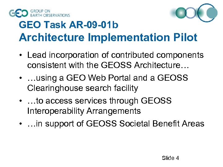 GEO Task AR-09 -01 b Architecture Implementation Pilot • Lead incorporation of contributed components