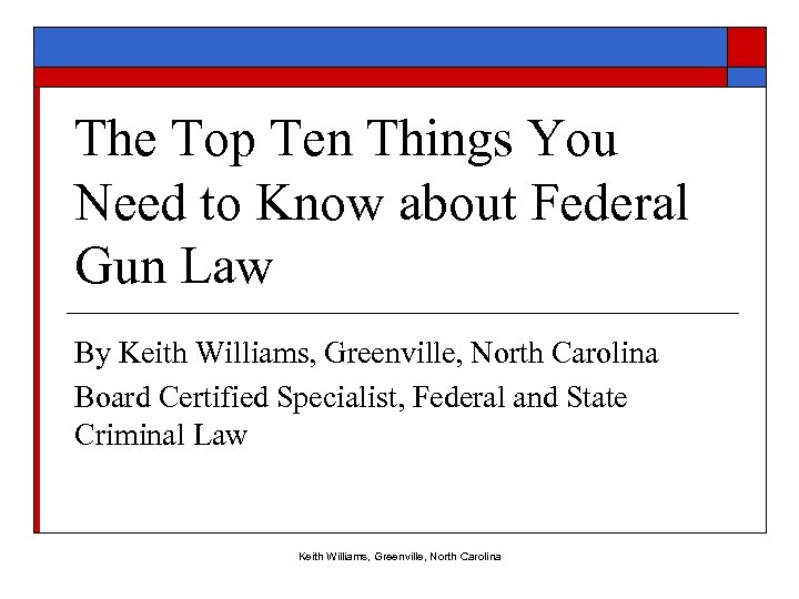 The Top Ten Things You Need to Know about Federal Gun Law By Keith