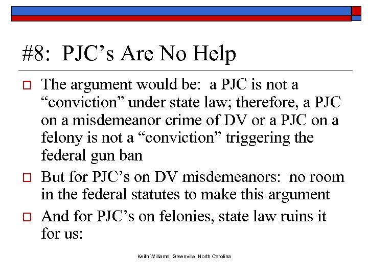 #8: PJC’s Are No Help o o o The argument would be: a PJC