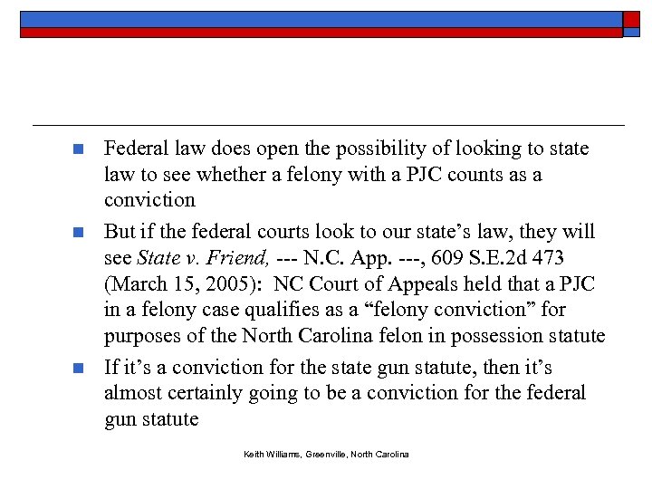 n n n Federal law does open the possibility of looking to state law
