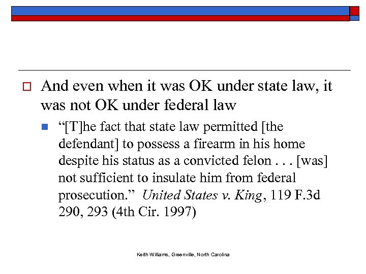 o And even when it was OK under state law, it was not OK