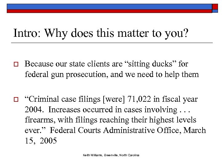 Intro: Why does this matter to you? o Because our state clients are “sitting