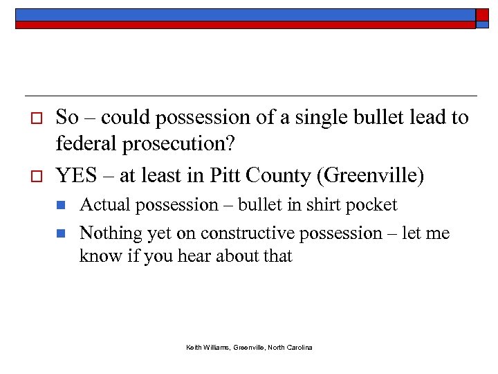 o o So – could possession of a single bullet lead to federal prosecution?