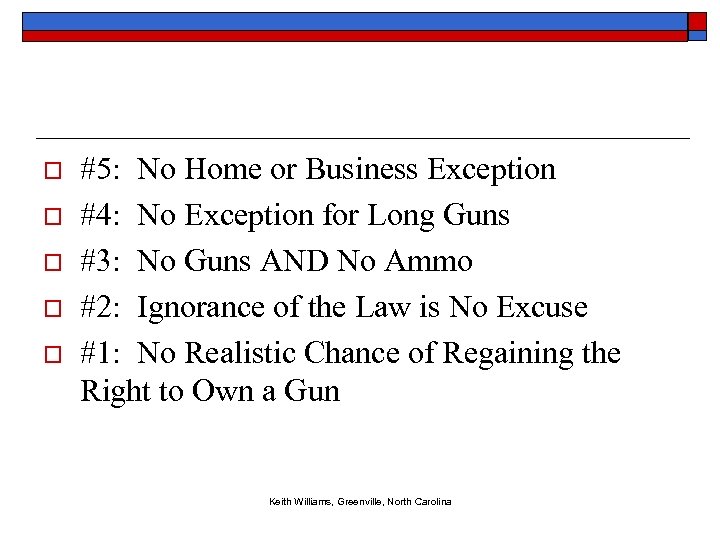 o o o #5: No Home or Business Exception #4: No Exception for Long