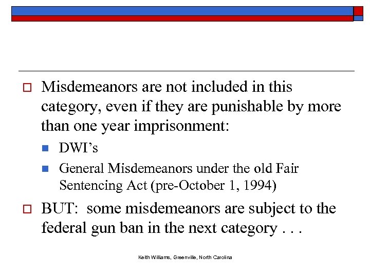 o Misdemeanors are not included in this category, even if they are punishable by