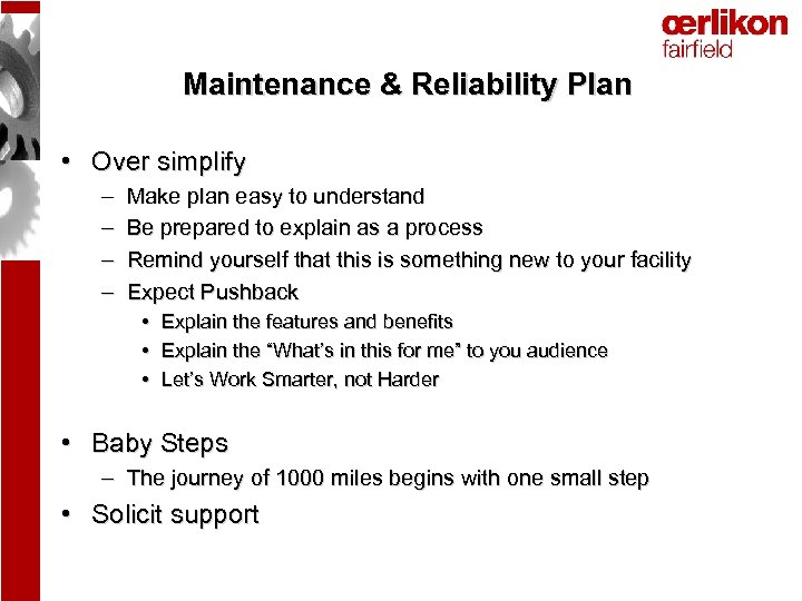 Maintenance & Reliability Plan • Over simplify – – Make plan easy to understand