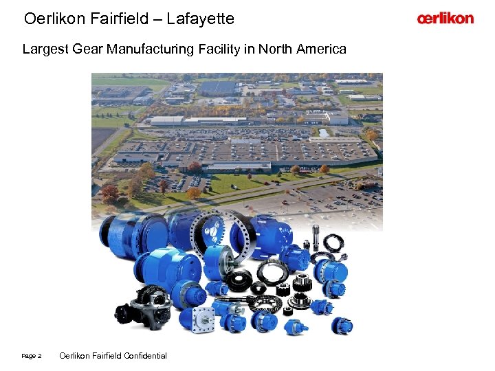 Oerlikon Fairfield – Lafayette Largest Gear Manufacturing Facility in North America Page 2 Oerlikon