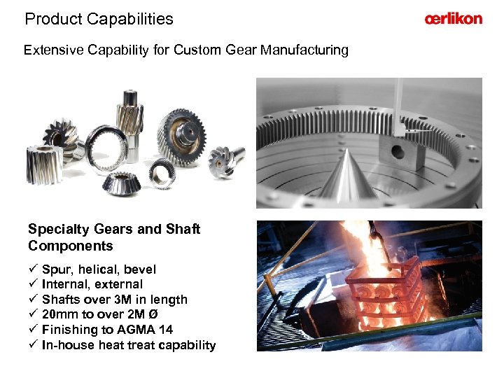 Product Capabilities Extensive Capability for Custom Gear Manufacturing Specialty Gears and Shaft Components ü