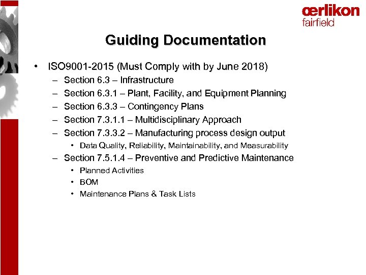 Guiding Documentation • ISO 9001 -2015 (Must Comply with by June 2018) – –