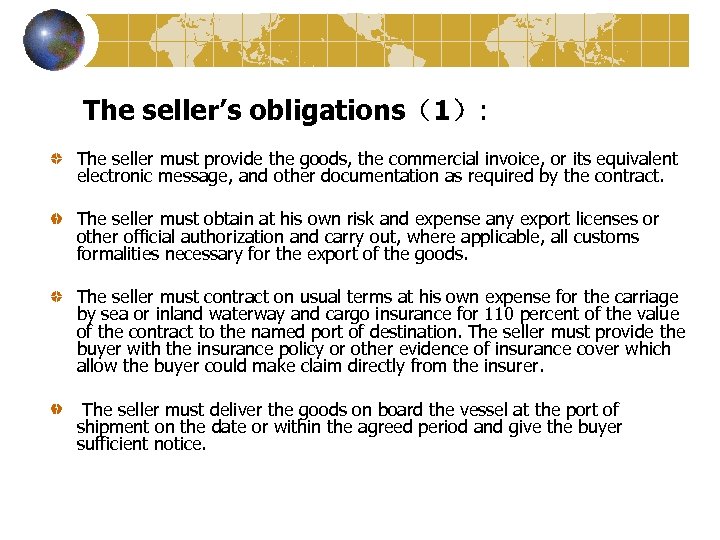 The seller’s obligations（1）: The seller must provide the goods, the commercial invoice, or its