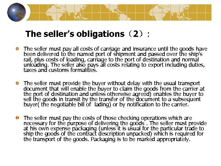 The seller’s obligations（2）: The seller must pay all costs of carriage and insurance until