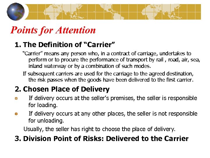 Points for Attention 1. The Definition of “Carrier” means any person who, in a