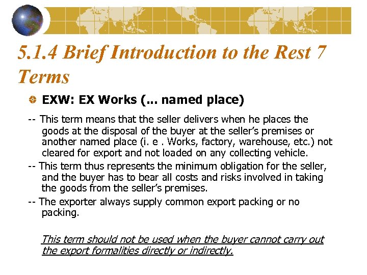 5. 1. 4 Brief Introduction to the Rest 7 Terms EXW: EX Works (.
