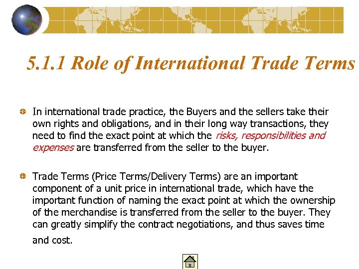 5. 1. 1 Role of International Trade Terms In international trade practice, the Buyers