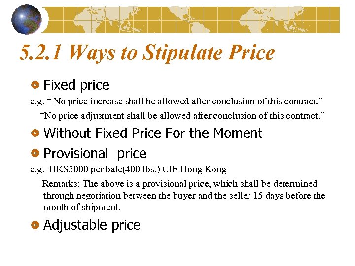 5. 2. 1 Ways to Stipulate Price Fixed price e. g. “ No price