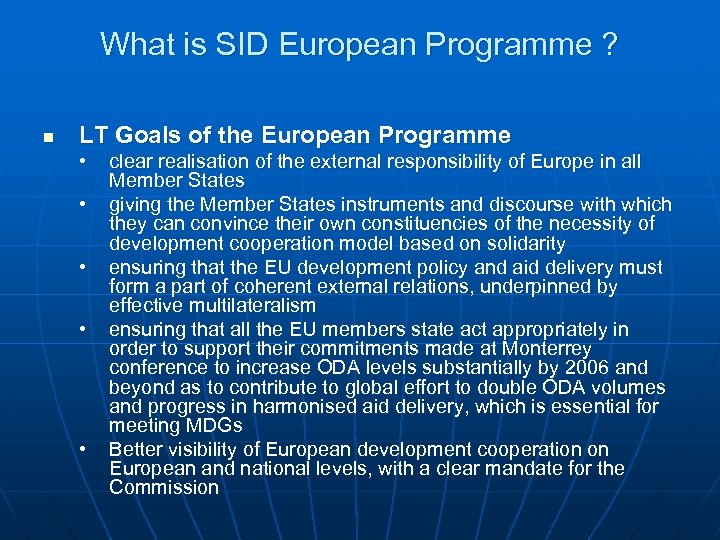 What is SID European Programme ? n LT Goals of the European Programme •